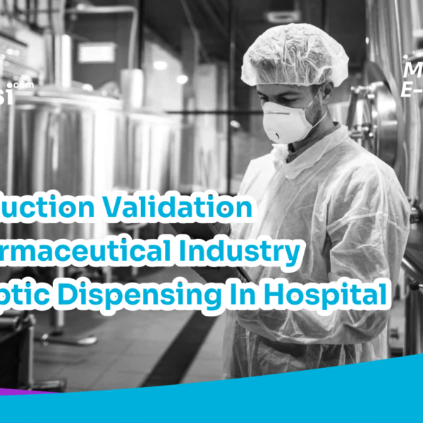 Introduction Validation In Pharmaceutical Industry & Aseptic Dispensing In Hospital