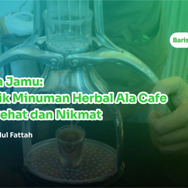 Barista Jamu: Meracik Minuman Herbal Ala Cafe yang Sehat dan Nikmat