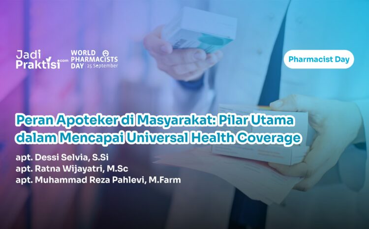 Peran Apoteker di Masyarakat: Pilar Utama dalam Mencapai Universal Health Coverage