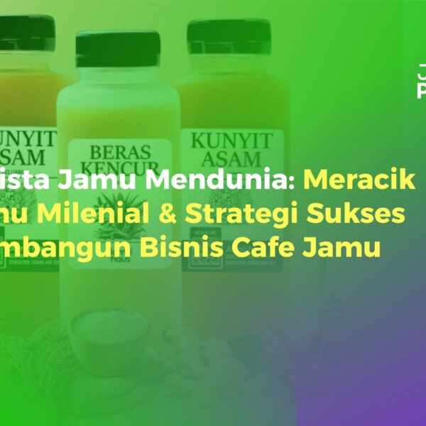 Barista Jamu Mendunia: Meracik Jamu Milenial & Strategi Sukses Membangun Bisnis Cafe Jamu